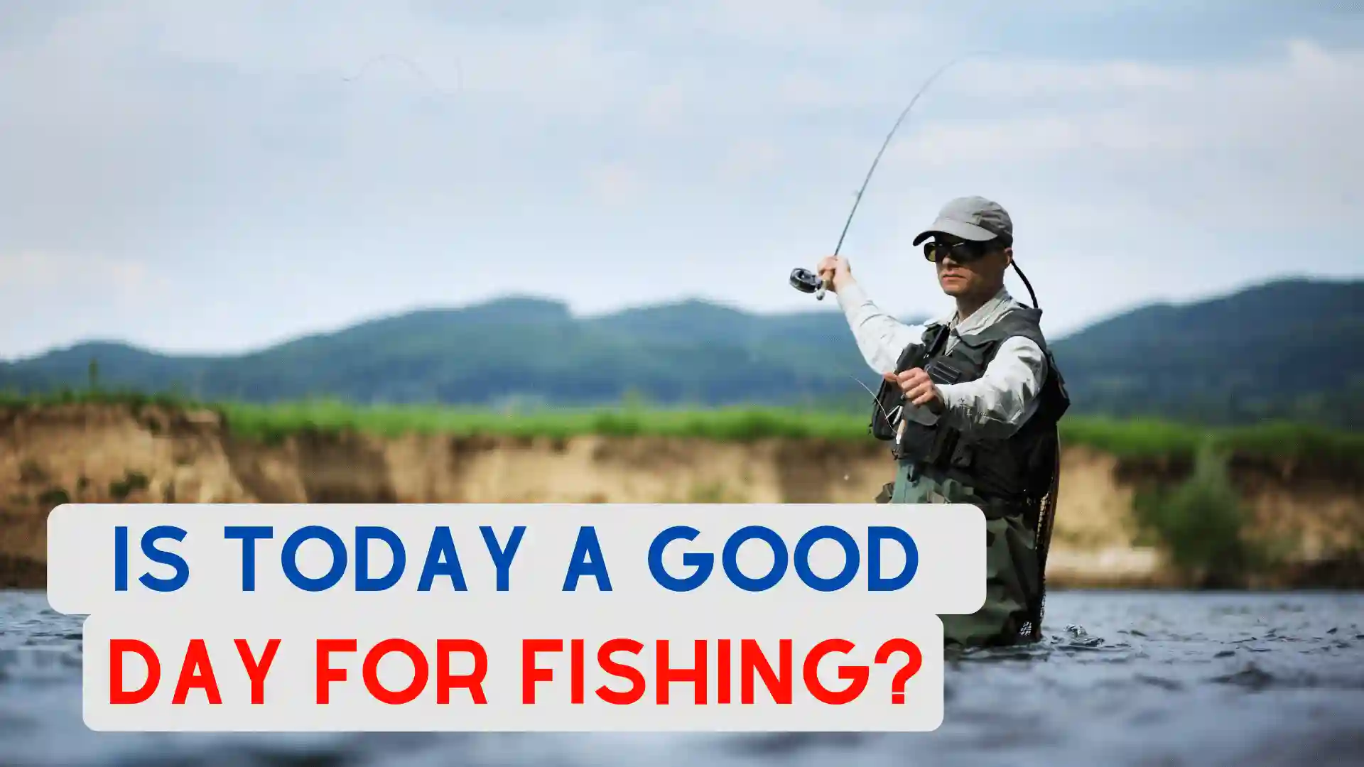 Is Today a Good Day For Fishing